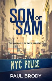 Son of Sam : the biography of David Berkowitz cover image