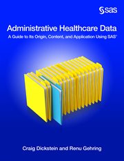 Administrative healthcare data: a guide to its origin, content, and application using SAS cover image