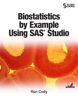 Cover image for Biostatistics by Example Using SAS Studio