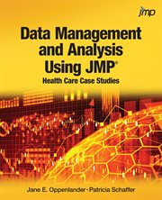 Data management and analysis using JMP® : health care case studies cover image