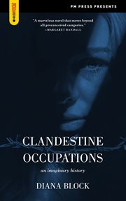 Clandestine occupations : an imaginary history cover image