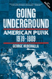 Going underground : American punk, 1979-1989 cover image