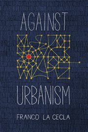 Against urbanism cover image
