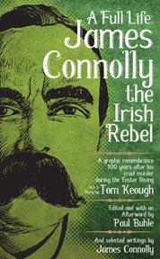 A Full Life. James Connolly the Irish Rebel cover image