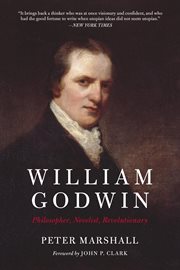 William godwin. Philosopher, Novelist, Revolutionary cover image