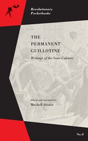 The permanent guillotine. Writings of the Sans-Culottes cover image