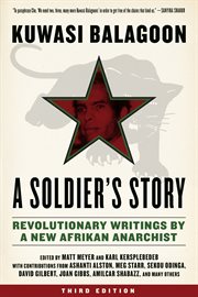 A soldier's story. Revolutionary Writings by a New Afrikan Anarchist cover image