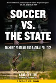 Soccer vs. the state. Tackling Football and Radical Politics cover image