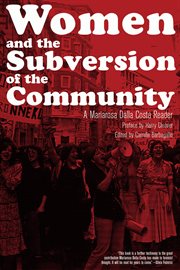 Women and the subversion of the community : a Mariarosa Dalla Costa reader cover image