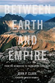 Between Earth and empire : from the Necrocene to the beloved community cover image
