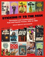Sticking it to the man. Revolution and Counterculture in Pulp and Popular Fiction, 1950 to 1980 cover image