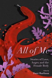 All of me : stories of love, anger, and the female body cover image