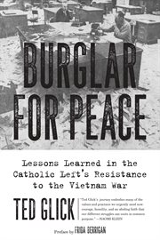 Burglar for peace. Lessons Learned in the Catholic Left's Resistance to the Vietnam War cover image