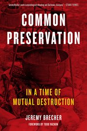 Common Preservation : In a Time of Mutual Destruction cover image