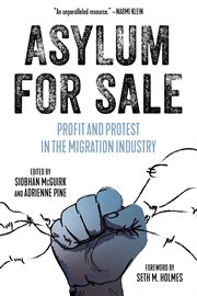 Asylum for sale. Profit and Protest in the Migration Industry cover image