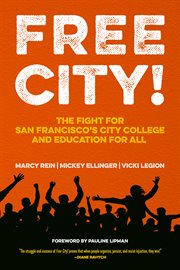 Free City! : The Fight for San Francisco's City College and Education for All cover image