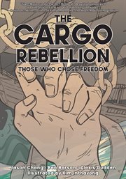 The cargo rebellion: those who chose freedom : Those Who Chose Freedom cover image