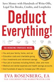 Deduct everything : save money with hundreds of legal tax breaks, credits, write-offs, and loopholes cover image