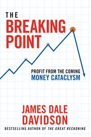 The breaking point: profit from the coming money cataclysm cover image