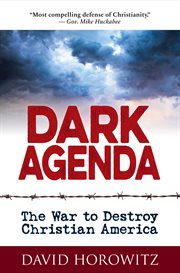 DARK AGENDA : the war to destroy christian america cover image