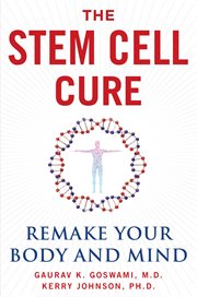 The stem cell cure : remake your body and mind cover image