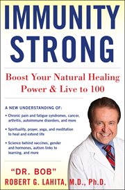 IMMUNITY STRONG : Boost Your Natural Healing Power and Live to 100 cover image