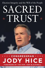 Sacred Trust : Election Integrity and the Will of the People cover image