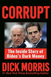 Corrupt : The Inside Story of Biden's Dark Money, with a Foreword by Peter Navarro cover image