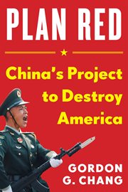 Plan Red : China's Project to Destroy America cover image