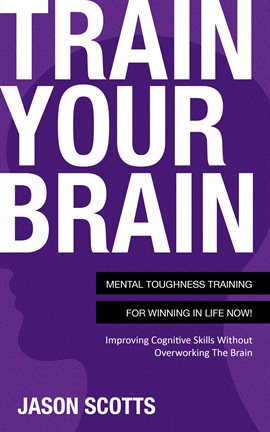 Cover image for Train Your Brain: Mental Toughness