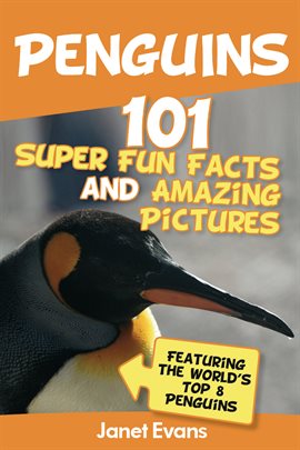 Cover image for Penguins: 101 Fun Facts & Amazing Pictures (Featuring the World's Top 8 Penguins)