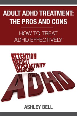 Cover image for Adult ADHD Treatment: The Pros And Cons