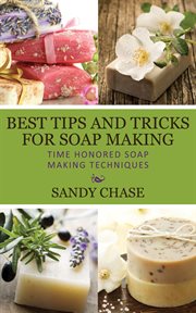 Best tips and tricks for soap making cover image
