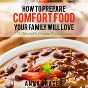 How to prepare comfort food your family will love cover image