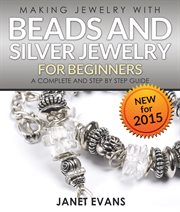 Making jewelry with beads and silver jewelry for beginners cover image