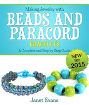 Making jewelry with beads and paracord bracelets: a complete and step by step guide cover image