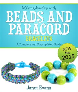 Cover image for Making Jewelry with Beads and Paracord Bracelets : A Complete and Step by Step Guide