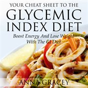 Your cheat sheet to the glycemic index diet cover image