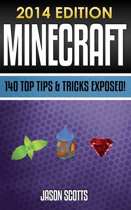 Cover image for Minecraft: 140 Top Tips & Tricks Exposed!