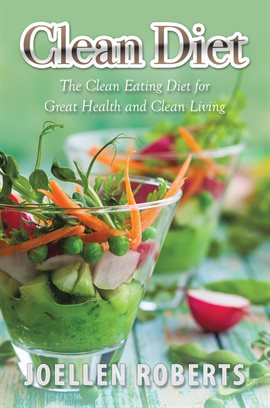 Cover image for Clean Diet: The Clean Eating Diet for Great Health and Clean Living