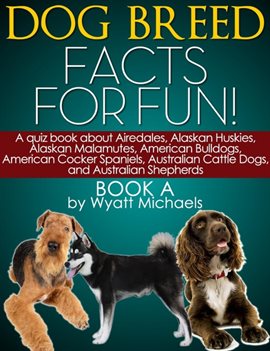 Cover image for Dog Breed Facts for Fun!