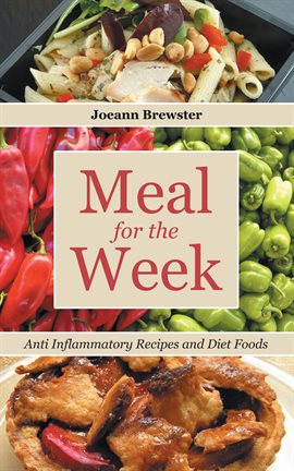 Cover image for Meal for the Week: Anti Inflammatory Recipes and Diet Foods