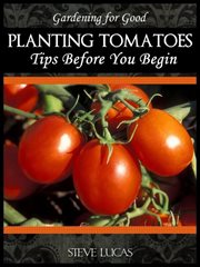 Planting tomatoes. Tips Before You Begin cover image