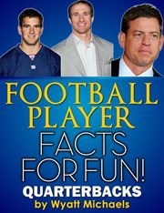 Football player facts for fun!. Quarterbacks cover image