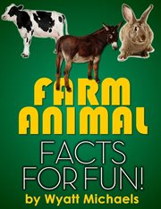 Farm animal : facts for fun! cover image
