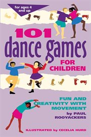 101 dance games for children : fun and creativity with movement cover image