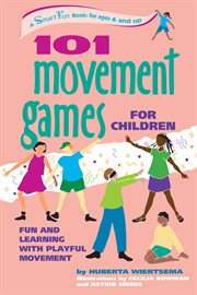 101 movement games for children : fun and learning with playful moving cover image