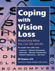 Coping with vision loss : maximizing what you can see and do cover image