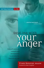 Dealing with your anger : self-help solutions for men cover image