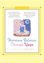 Hormone balance through yoga. A Pocket Guide for Women over 40 cover image